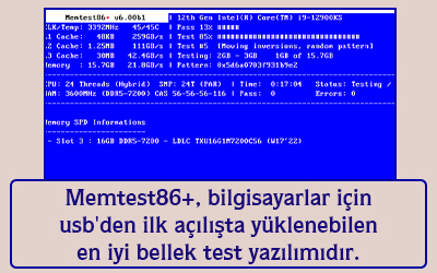 Memtest86+, bilgisayarlar için usb'den ilk aşılışta yüklenebilen en iyi bellek test yazılımıdır