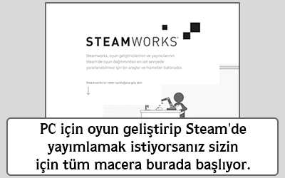 PC için oyun geliştirdiniz steam de yayımlamak istiyorsanız sizin için tüm macera burada başlıyor