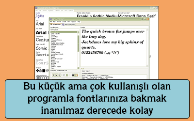 Bu küçük ama çok kullanışlı olan programla fontlarınıza bakmak inanılmaz derecede kolay