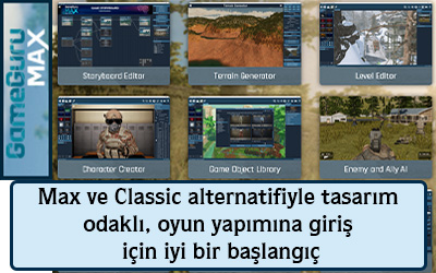 Max ve Classic alternatifiyle tasarım odaklı, oyun yapımına giriş için iyi bir başlangıç